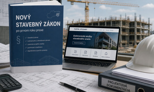 Nový stavebný zákon po prvom roku praxe: čo sa zmenilo pre investora, projektanta a zhotoviteľa