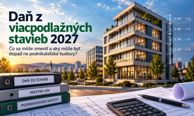 Daň z viacpodlažných stavieb sa môže zmeniť. Budú podnikateľské budovy od roku 2027 platiť viac?